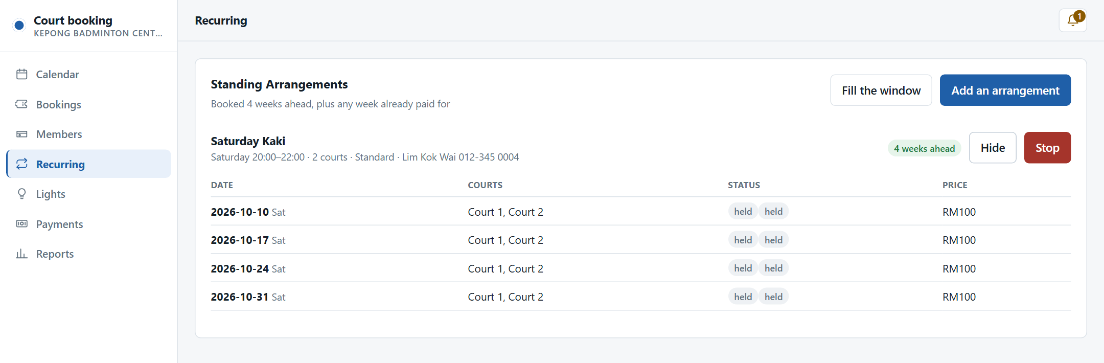 A standing weekly arrangement: Saturday 8 to 10pm, two courts, held four weeks ahead